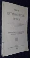 Manual del matrimonio civil y del divorcio. Ajustado al código civil y a la ley de 28 de junio de 1932 sobre matrimonio y a la de 2 de marzo del mismo año sobre divorcio, con sus disposiciones complementarias