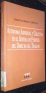 Autonomía individual y colectiva en el sistema de fuentes del derecho del trabajo