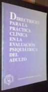 Directrices para la práctica clínica en la evaluación psiquiátrica del adulto