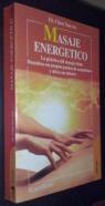 Masaje energético. La práctica del masaje chino. Descubra sus propios puntos de acupuntura y alivie sus dolores