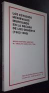 Los estudios medievales murcianos en la década de los ochenta. Clasificación por autores y lineas de investigación