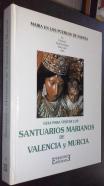 Guía para visitar lo Santuarios Marianos de Valencia y Murcia