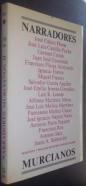 Narradores murcianos. Volumen II: José Calero Heras, José Luis Castillo Puche, Carmen Conde y otros. Selección y prólogo de ....