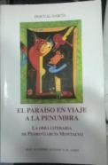 El paraíso en viaje hacia la penumbra. La obra literaria de Pedro García Montalvo