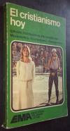 El cristianismo hoy. Iglesias. Instituciones. Personalidades. Movimientos. Ecumenismo. Perspectivas