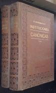 Instituciones canónicas con arreglo al código de Pio X. Promulgado por Benedicto XV y a las prescripciones de la disciplina española y de la América Latina. 2 tomos