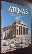 Atenas. Entre el mito y la historia. Guía de monumentos y museos de la ciudad y zonas aledañas