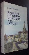 Bosquejo histórico de Murcia y su concejo
