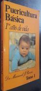 Puericultura básica 1er año de vida. Tomo I