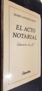 El acto notarial (dación de fe)