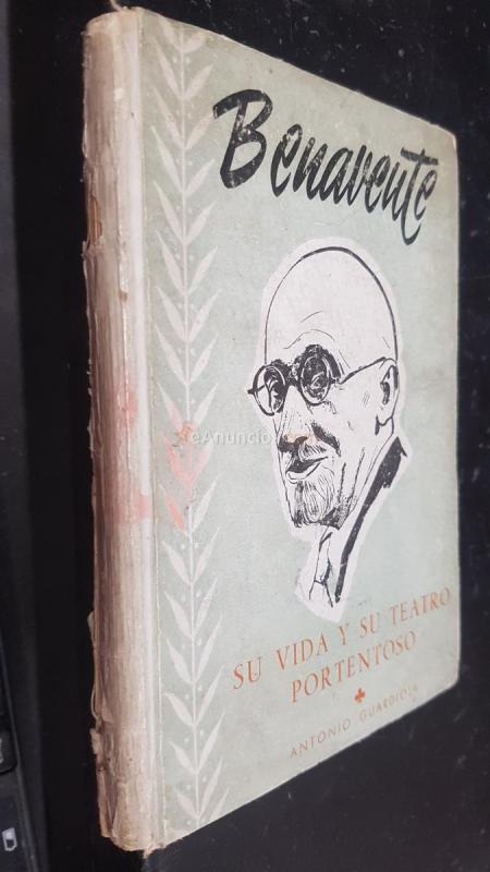 Benavente. Su vida y su teatro portentoso