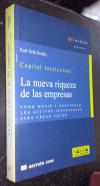 Capital intelectual. La nueva riqueza de las empresas. Cómo medir y gestionar los activos intangibles para crear valor