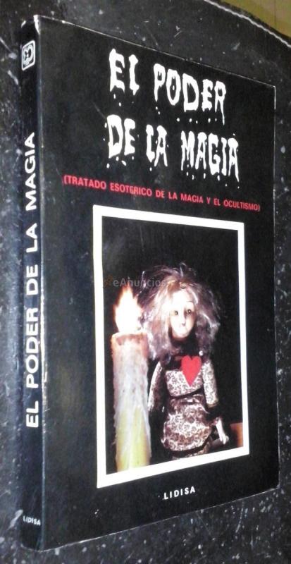 El poder de la magia. Tratado esotérico de la magia y el ocultismo.