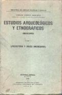 Estudios arqueológicos y etnográficos. Tomo I: Prehistoria y viajes americanos