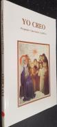 Yo creo. Pequeño Catecismo Católico