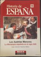Historia de España Historia 16 Temas de Hoy n 16. Los Austrias Menores. La Monarquía española en el siglo XVII