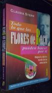 Todo lo que las flores de Bach pueden hacer por ti. Mejora tu salud a través de las emociones