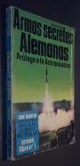 Armas secretas alemanas. Prólogo a la astronáutica
