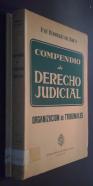 Compendio de Derecho Judicial. Organización de tribunales. Apéndice al compendio de Derecho Judicial. Organización de Tribunales. Contiene todas las modificaciones que en esta materia ha introducido el programa para ingreso en la Escuela Judicial. Aprobad