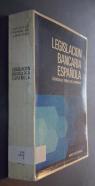 Legislación bancaria española. Recopilada y comentada por ....