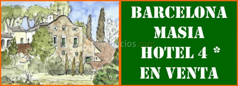 BARCELONA. MASÍA HOTEL 4 ESTRELLAS EN VENTA